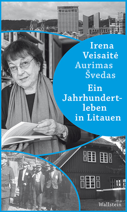 Ein Jahrhundertleben in Litauen von Sinnig,  Claudia, Švedas,  Aurimas, Veisaitė,  Irena