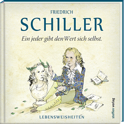 Ein jeder gibt den Wert sich selbst von Mirtschin,  Jutta, Schiller,  Friedrich