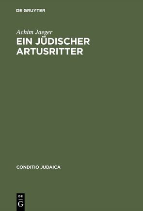 Ein jüdischer Artusritter von Jaeger,  Achim