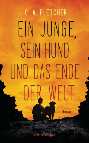 Ein Junge, sein Hund und das Ende der Welt von Fletcher,  C.A., Lamatsch,  Vanessa