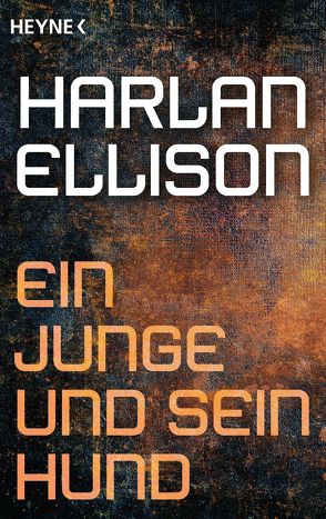 Ein Junge und sein Hund von Ellison,  Harlan, Malsch,  Eva