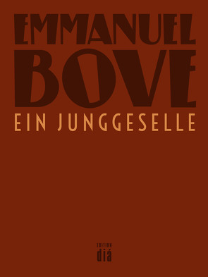 Ein Junggeselle von Bove,  Emmanuel, Hausemer,  Georges