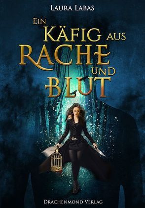 Ein Käfig aus Rache und Blut von Labas,  Laura, Uhren,  Anja