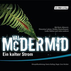 Ein kalter Strom (Hörspiel) von Aljinovic,  Boris, Deutschmann,  Heikko, Lahme,  Florentine, Malton,  Leslie, Manteuffel,  Felix von, McDermid,  Val, Pflug,  Jan-Peter, Reiling,  Katrin, Stricker,  Sven, Styron,  Doris