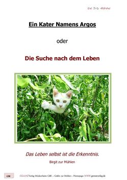 Ein Kater Namens Argos oder Die Suche nach dem Leben von zur Mühlen,  Birgit