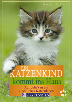 Ein Katzenkind kommt ins Haus von Vorbrich,  Susanne