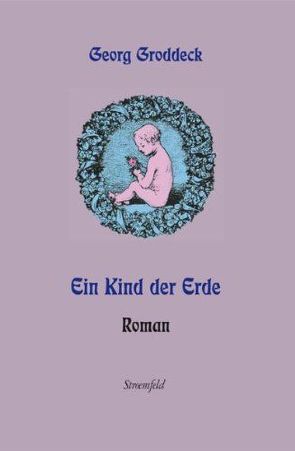 Ein Kind der Erde von Groddeck,  Georg, Hristeva,  Galina