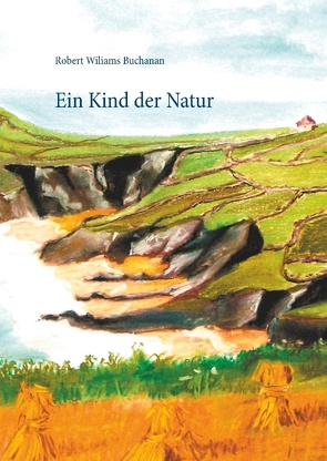 Ein Kind der Natur von Buchanan,  Robert Wiliams, Richter,  Peter M