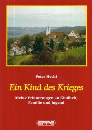 Ein Kind des Krieges von Hecht,  Peter