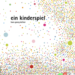 Ein Kinderspiel von Kellner,  Hans-Georg