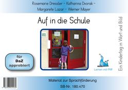 Ein Kindertag in Wort und Bild – Auf in die Schule – Bildkarten von Dressler,  Rosemarie, Dvorak,  Katharina, Lazar,  Margarete, Mayer,  Werner