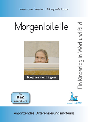 Ein Kindertag in Wort und Bild – Morgentoilette von Dressler,  Rosemarie, Lazar,  Margarete