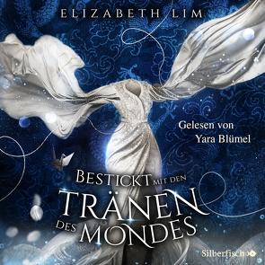 Ein Kleid aus Seide und Sternen 2: Bestickt mit den Tränen des Mondes von Blümel,  Yara, Imgrund,  Barbara, Lim,  Elizabeth