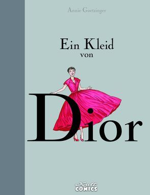 Ein Kleid von Dior von Goetzinger,  Annie