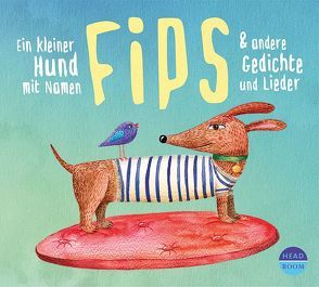 Ein kleiner Hund mit Namen Fips & andere Gedichte und Lieder von Singer,  Theresia