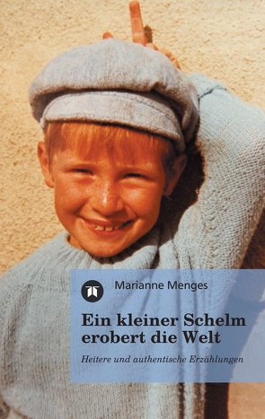 Ein kleiner Schelm erobert die Welt von Menges,  Marianne