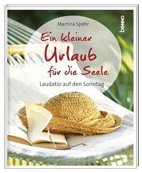 Ein kleiner Urlaub für die Seele von Spohr,  Martina