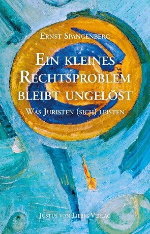 Ein kleines Rechtsproblem bleibt ungelöst von Spangenberg,  Ernst