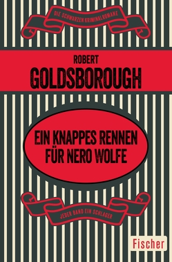 Ein knappes Rennen für Nero Wolfe von Goldsborough,  Robert, Hofschuster,  Friedrich A.