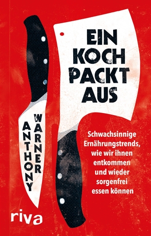 Ein Koch packt aus von Stütze,  Annett, Warner,  Anthony