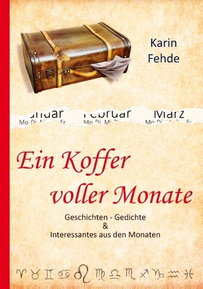 Ein Koffer voller Monate von Fehde,  Karin