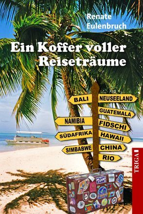 Ein Koffer voller Reiseträume von Eulenbruch,  Renate