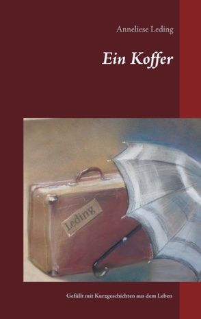 Ein Koffer von Leding,  Anneliese