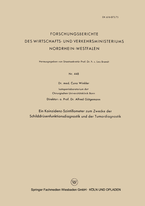 Ein Koinzidenz-Szintillometer zum Zwecke der Schilddrüsenfunktionsdiagnostik und der Tumordiagnostik von Winkler,  Cuno