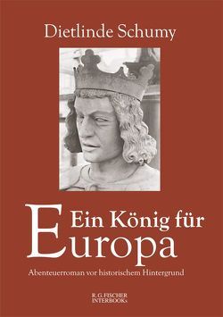 Ein König für Europa von Schumy,  Dietlinde