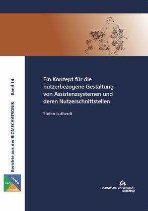 Ein Konzept für die nutzerbezogene Gestaltung von Assistenzsystemen und deren Nutzerschnittstellen von Lutherdt,  Stefan