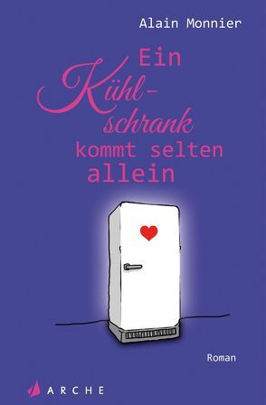 Ein Kühlschrank kommt selten allein von Künzli,  Lis, Monnier,  Alain