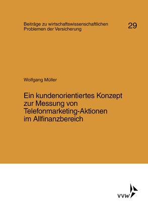 Ein kundenorientiertes Konzept zur Messung von Telefonmarketing-Aktionen im Allfinanzbereich von Helten,  Elmar, Mueller,  Wolfgang, Müller-Lutz,  H. L.