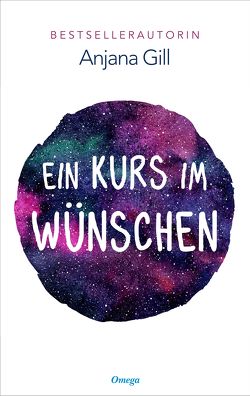 Ein Kurs im Wünschen – Deine Manifestationskarten von Anjana,  Gill