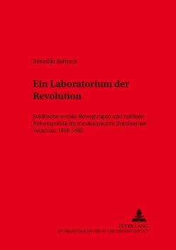 Ein Laboratorium der Revolution von Behrens,  Benedikt