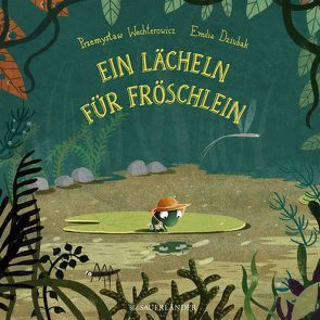 Ein Lächeln für Fröschlein von Dziubak,  Emilia, Wechterowicz,  Przemyslaw