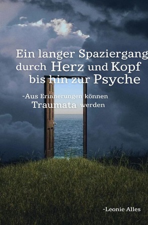 Ein langer Spaziergang durch Herz und Kopf bis hin zur Psyche von Alles,  Leonie