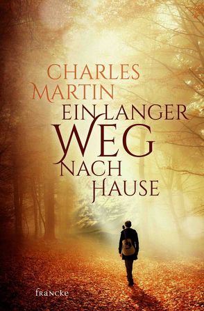 Ein langer Weg nach Hause von Martin,  Charles, Müller,  Julian