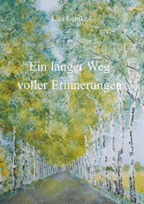 Ein langer Weg voller Erinnerungen von Lemke,  Lisa