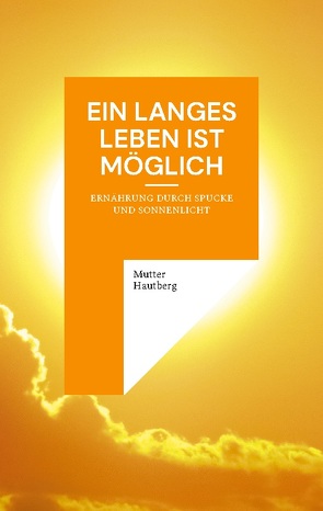 Ein langes Leben ist möglich von Hautberg,  Mutter