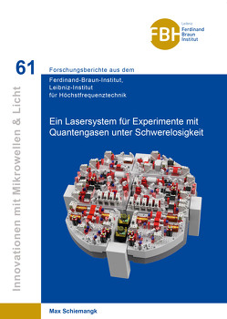 Ein Lasersystem für Experimente mit Quantengasen unter Schwerelosigkeit von Schiemangk,  Max