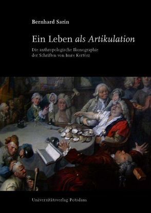 Ein Leben als Artikulation von Sarin,  Bernhard