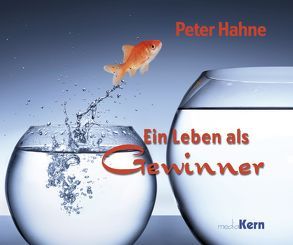 Ein Leben als Gewinner von Hahne,  Peter