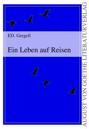 Ein Leben auf Reisen von Gergell,  ED.