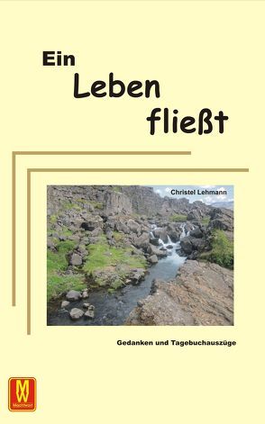 Ein Leben fließt von Lehmann,  Christel