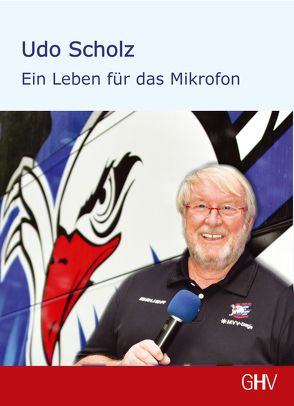 Ein Leben für das Mikrofon von Scholz,  Udo