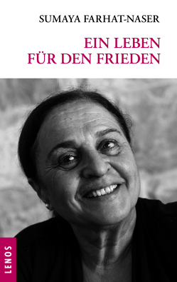 Ein Leben für den Frieden von Farhat-Naser,  Sumaya, Goldberger,  Ernest