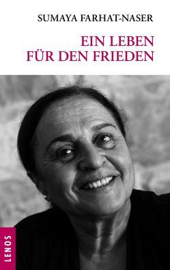 Ein Leben für den Frieden von Farhat-Naser,  Sumaya, Goldberger,  Ernest