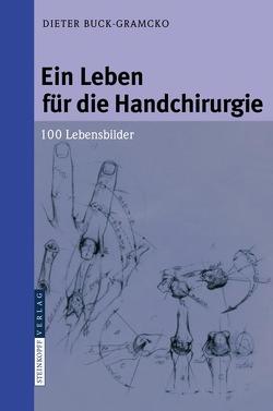 Ein Leben für die Handchirurgie von Buck-Gramcko,  Dieter