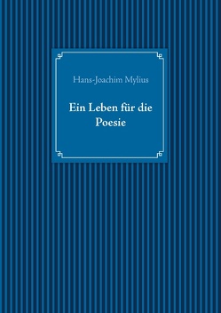 Ein Leben für die Poesie von Mylius,  Hans-Joachim