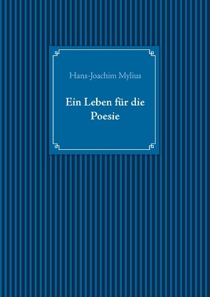 Ein Leben für die Poesie von Mylius,  Hans-Joachim